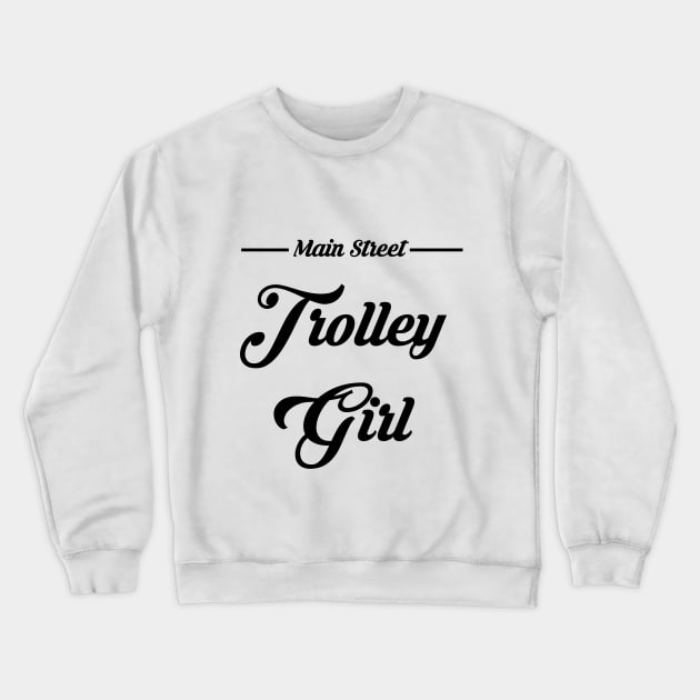 Main Street Trolley Girl Crewneck Sweatshirt by Philharmagicalshop